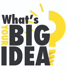 What's Your BIG IDEA?