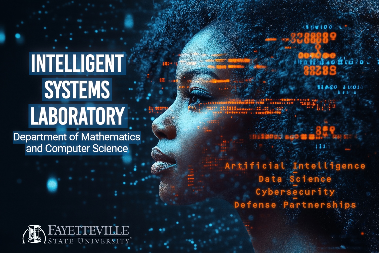 Stylized text reading: INTELLIGENT SYSTEMS LABORATORY; Department of Mathematics and Computer Science; Artificial Intelligence, Data Science, Cybersecurity, Defense Partnerships; FAYETTEVILLE STATE UNIVERSITY