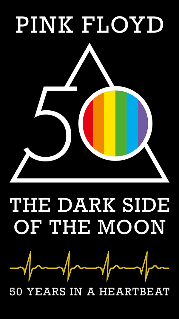 Pink Floyd The Dark Side Of The Moon - 50 Years In A Heartbeat